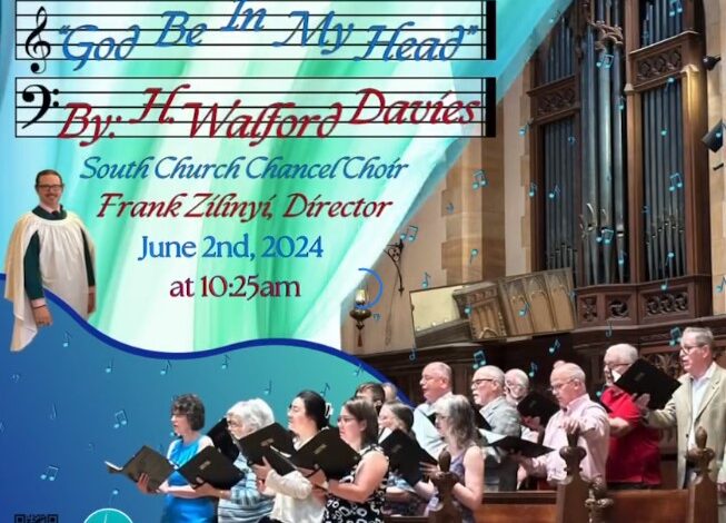 South Church Chancel Choir Performing “God Be In My Head” by H. Walford Davies