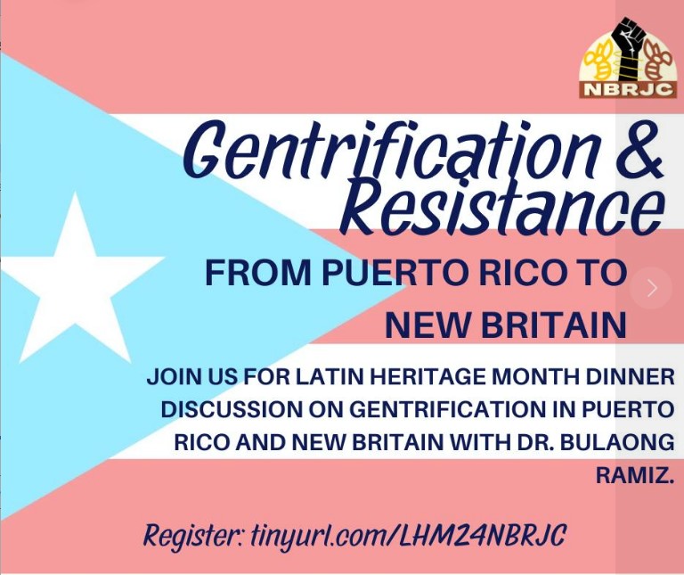 Join us for a Latin Heritage Month Dinner Discussion on Gentrification and Resistance from Puerto Rico to New Britain with Dr. Bulaong Ramiz! 📅 Date: Thursday, October 3rd ⏰ Time: 6:00 PM – 8:00 PM 📍 Location: NBRJC, 115 West Main St., New Britain Dinner will be provided. RSVP is required! 🔗 Register here: https://tinyurl.com/LHM24NBRJC