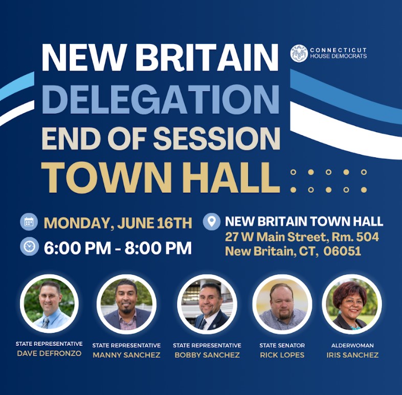End of Legislative Session Town Hall Planned by New Britain Delegation